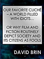 Our Favorite Cliche: A World Filled With Idiots